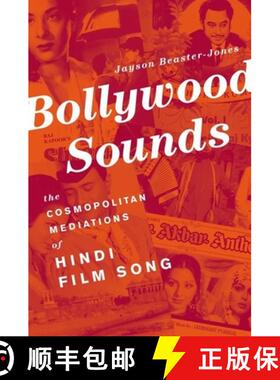 【3-4周达】Bollywood Sounds: The Cosmopolitan Mediations of Hindi Film Song [9780199993468]