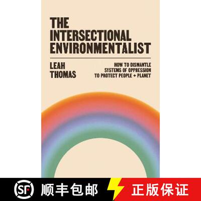 【4周达】The Intersectional Environmentalist : How to Dismantle Systems of Oppression to Protect Peop... [9781800812857]