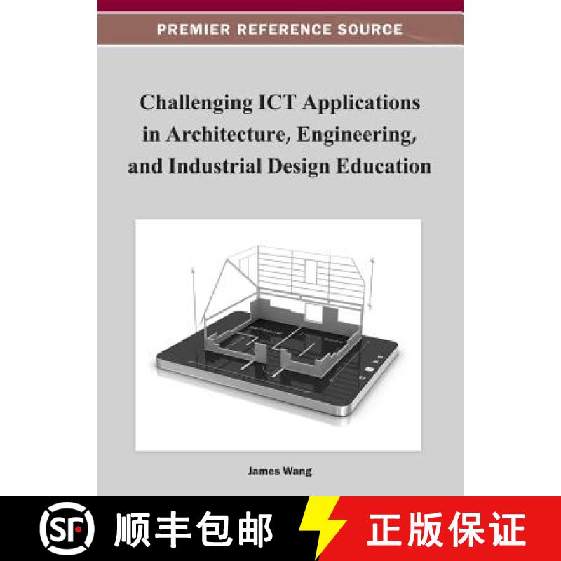 【3-4周达】Challenging ICT Applications in Architecture, Engineering, and Industrial Design Education [9781466619999]