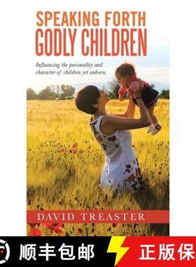 【2-3周达】Speaking Forth Godly Children: Influencing the personality and character of children yet u... [9781504379120]
