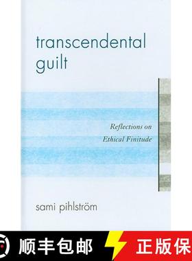 预订 Transcendental Guilt : Reflections on Ethical Finitude [9780739164365]