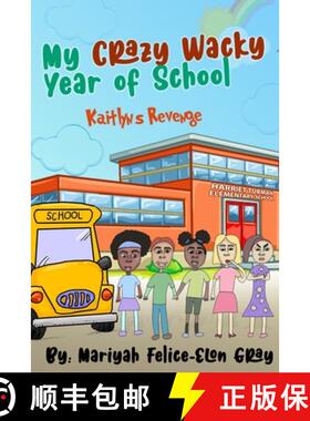 预订 My Crazy Wacky Year of School: Kaitlyn's Revenge [9780578816418]