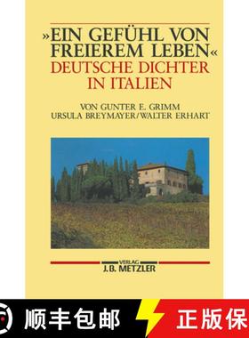 【3-4周达】Ein Gefuhl von freierem Leben: Deutsche Dichter in Italien [9783476007100]