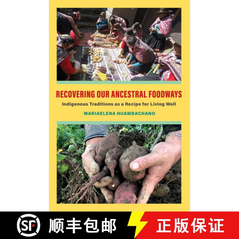 预订 Recovering Our Ancestral Foodways: Indigenous Traditions as a Recipe for Living Well [9780520396166]