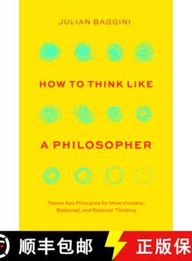 【3-4周达】How to Think Like a Philosopher: Twelve Key Principles for More Humane, Balanced, and Rati... [9780226826646]