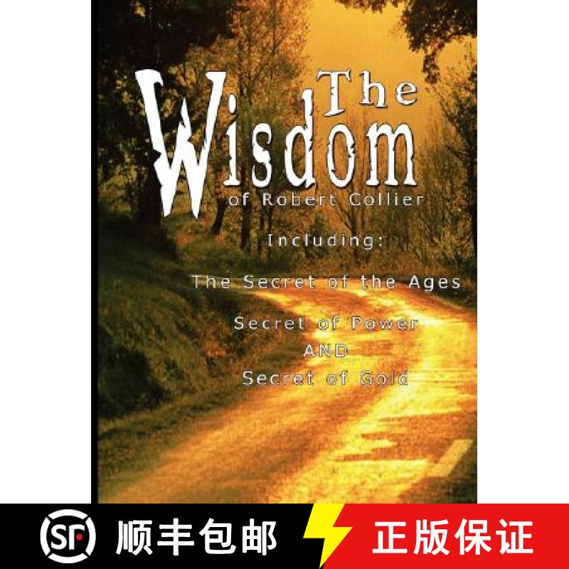 【3-4周达】The Wisdom of Robert Collier I - Including: The Secret of the Ages, Secret of Power AND Se... [9789563100235]