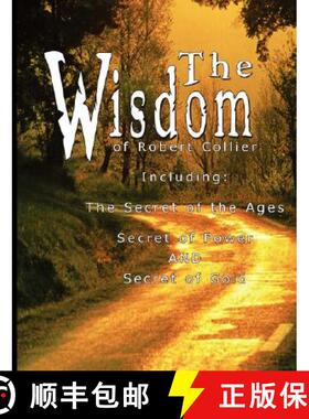 【3-4周达】The Wisdom of Robert Collier I - Including: The Secret of the Ages, Secret of Power AND Se... [9789563100235]