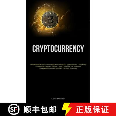 【3-4周达】Cryptocurrency: The Definitive Manual For Investing And Trading In Cryptocurrencies: Easil... [9781837878581]