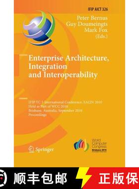 【3-4周达】Enterprise Architecture, Integration and Interoperability: IFIP TC 5 International Confere... [9783642423352]