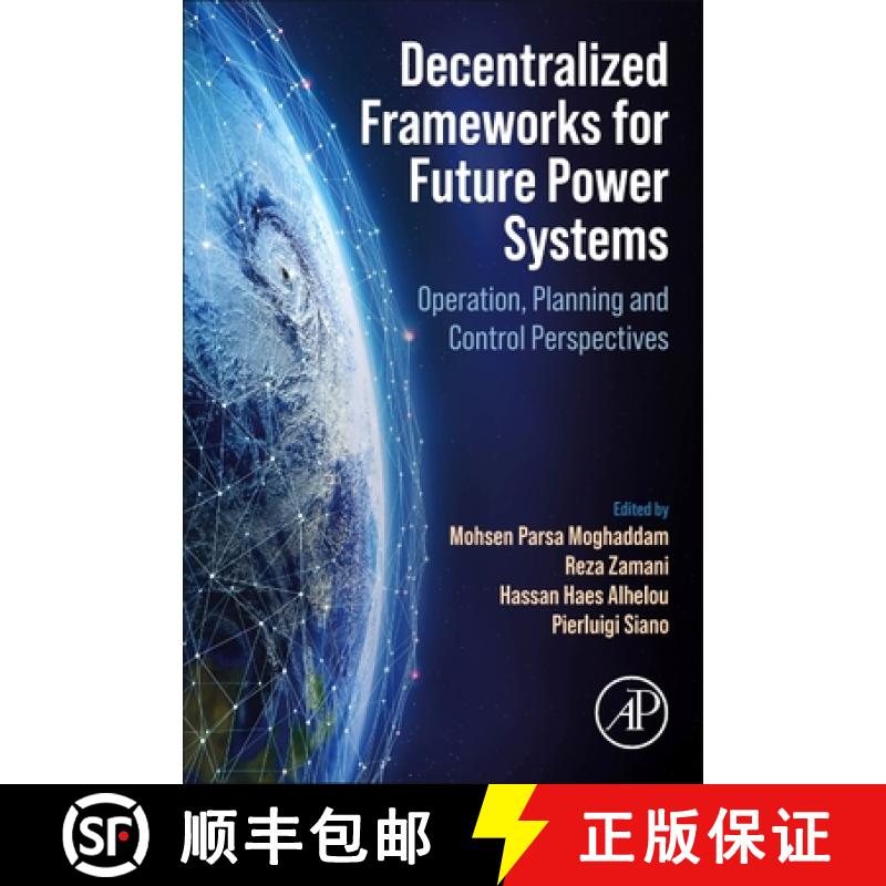 【3-4周达】Decentralized Frameworks for Future Power Systems: Operation, Planning and Control Perspec... [9780323916981]