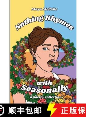 【3-4周达】Nothing Rhymes with Seasonally: a poetry chapbook [9781312613850]