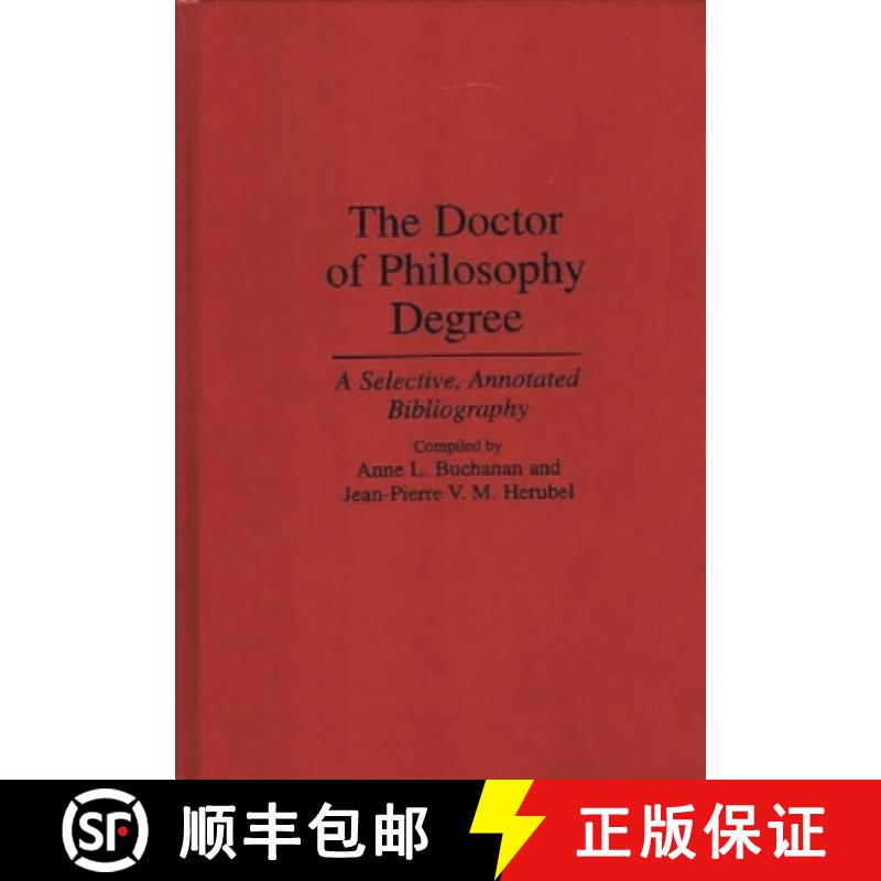 【3-4周达】The Doctor of Philosophy Degree: A Selective, Annotated Bibliography [9780313295393]