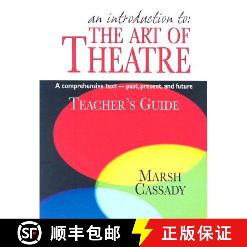 【3-4周达】Introduction to the Art of Theatre -- Teacher's Guide: A Comprehensive Text -- Past, Prese... [9781566081405]