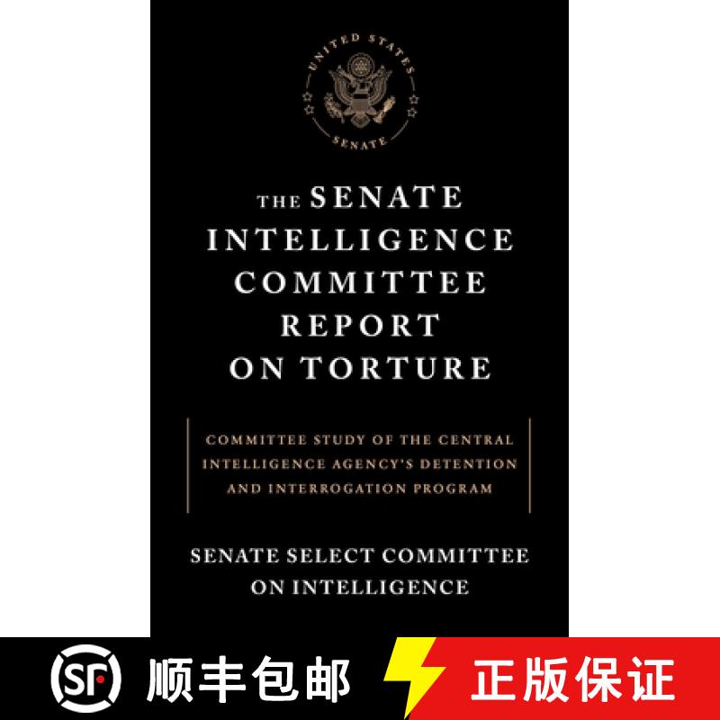 【3-4周达】The Senate Intelligence Committee Report on Torture: Committee Study of the Central Intell... [9781612194851]