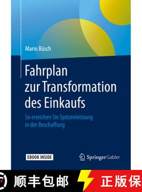 【3-4周达】Fahrplan Zur Transformation Des Einkaufs: So Erreichen Sie Spitzenleistung in Der Beschaffung [9783658256364]