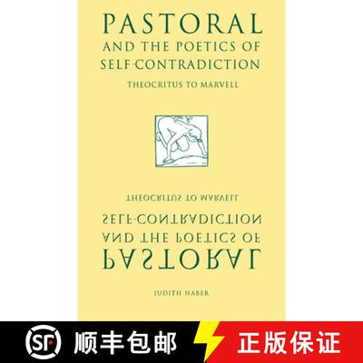 【3-4周达】Pastoral and the Poetics of Self-Contradiction: Theocritus to Marvell [9780521034616]