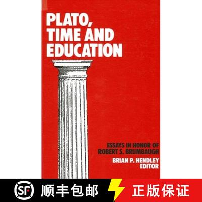 【3-4周达】Plato, Time, and Education : Essays in Honor of Robert S. Brumbaugh [9780887067341]