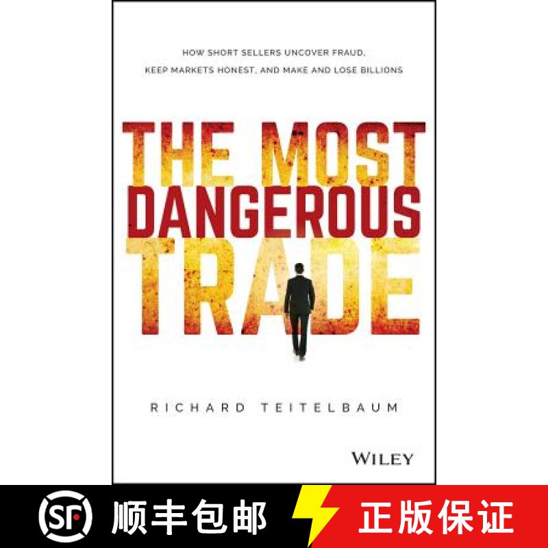 【3-4周达】The Most Dangerous Trade: How Short Sellers Uncover Fraud, Keep Markets Honest, And Make A... [9781118505212]