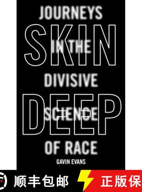预订 Skin Deep: Journeys in the Divisive Science of Race [9781786076229]