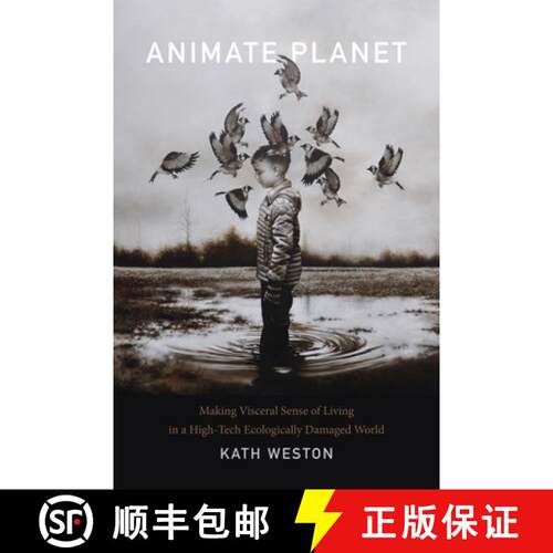 【3-4周达】精装 Animate Planet: Making Visceral Sense of Living in a High-Tech Ecologically Damaged W... [9780822362104]