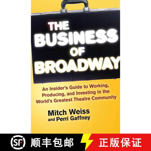 【3-4周达】精装 The Business of Broadway: An Insider's Guide to Working, Producing, and Investing in ... [9781621534655]