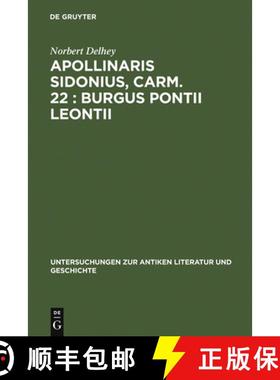 预订 Apollinaris Sidonius, Carm. 22: Burgus Pontii Leontii: Einleitung, Text Und Kommentar [9783110136319]