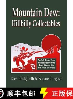 【3-4周达】Mountain Dew: Hillbilly Collectables: A History of Mt. Dew through Advertising [9781419621529]