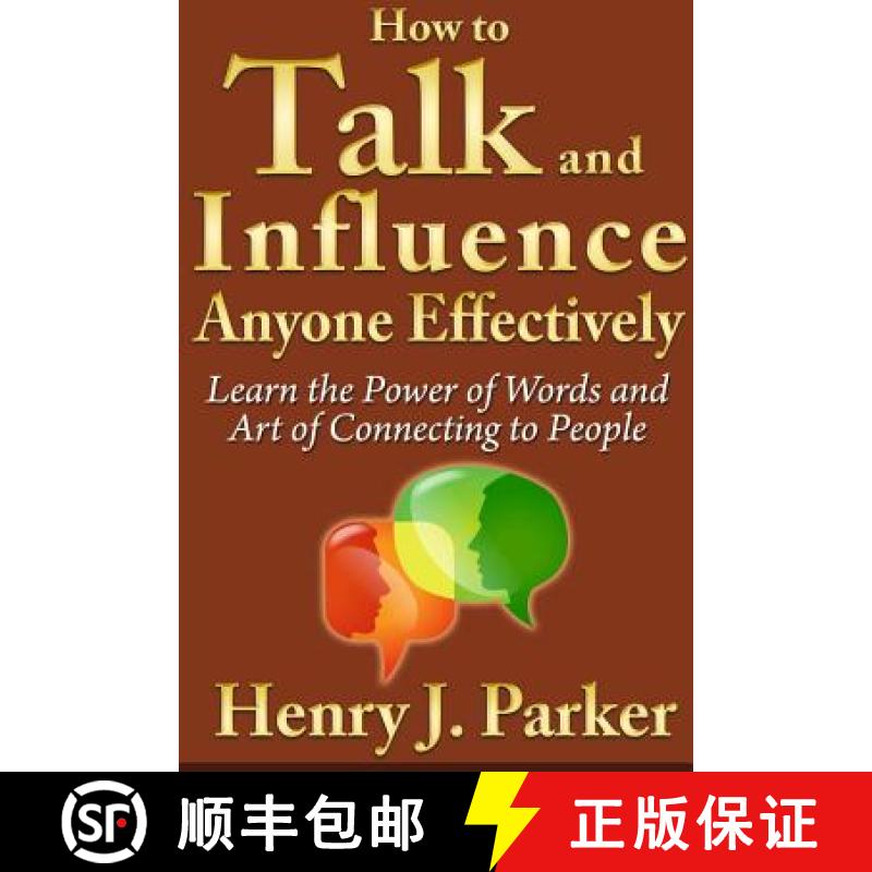 【2-3周达】How to Talk and Influence Anyone Effectively: Learn the Power of Words and Art of Connecti... [9781304336415]