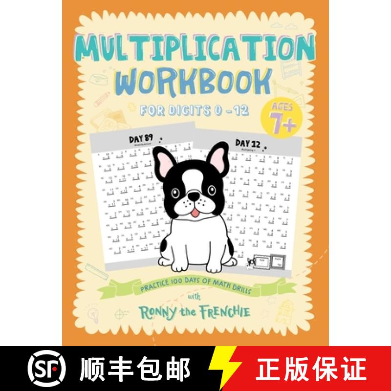 预订 Multiplication Workbook for Digits 0 - 12: Practice 100 Days of Math Drills with Ronny the Frenchie [9781923029033]