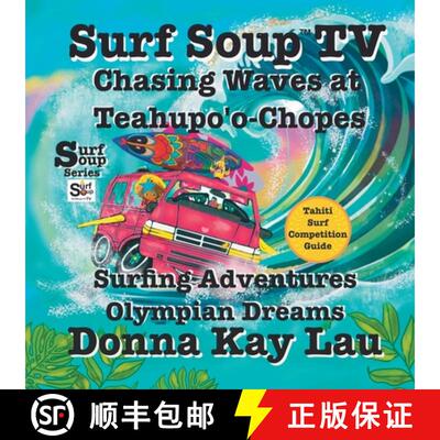【3-4周达】Surf Soup TV: Surfing Adventures Olympian Dreams and Tahiti Surf Competition Guide [9781956022865]