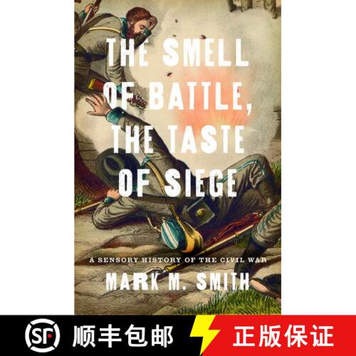 【3-4周达】精装 The Smell of Battle, the Taste of Siege: A Sensory History of the Civil War [9780199759989]