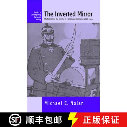 【3-4周达】The Inverted Mirror: Mythologizing the Enemy in France and Germany, 1898-1914 [9781845453015]