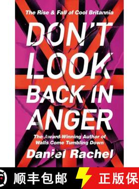 【3-4周达】Don't Look Back In Anger: The rise and fall of Cool Britannia, told by those who were there [9781409180715]