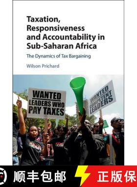 【3-4周达】Taxation, Responsiveness and Accountability in Sub-Saharan Africa: The Dynamics of Tax Bar... [9781107110861]