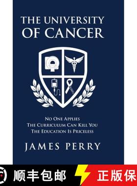 【3-4周达】The University of Cancer: No One Applies-The Curriculum Can Kill You-The Education Is Pric... [9781734919615]
