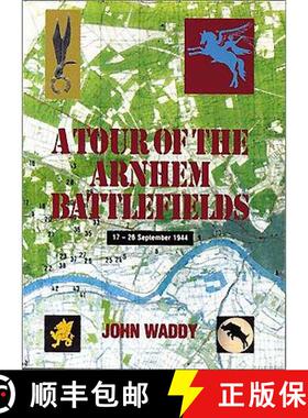 【3-4周达】A Tour of the Arnhem Battlefields [9780850525717]