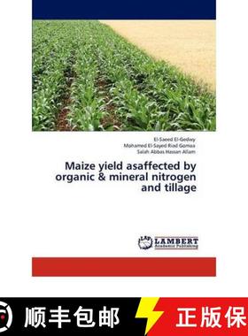 预订 Maize yield asaffected by organic & mineral nitrogen and tillage [9783847308423]