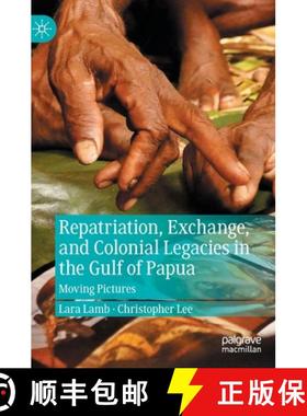 【3-4周达】Repatriation, Exchange, and Colonial Legacies in the Gulf of Papua : Moving Pictures [9783031155789]