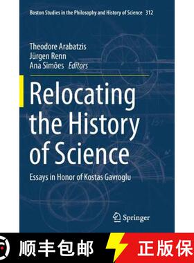 【3-4周达】Relocating the History of Science : Essays in Honor of Kostas Gavroglu [9783319349350]
