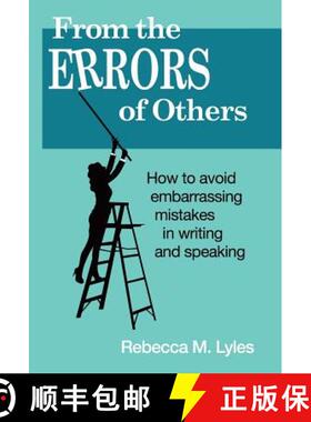【3-4周达】From the Errors of Others: How to Avoid Embarrassing Mistakes in Writing and Speaking [9781480828476]