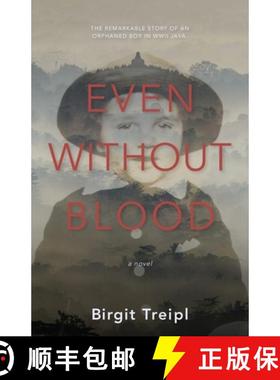 【3-4周达】Even Without Blood: The remarkable story of an orphaned boy in WWII Java [9781068930508]