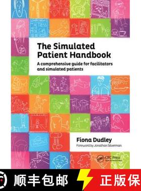 【3-4周达】The Simulated Patient Handbook: A Comprehensive Guide for Facilitators and Simulated Patients [9781846194542]