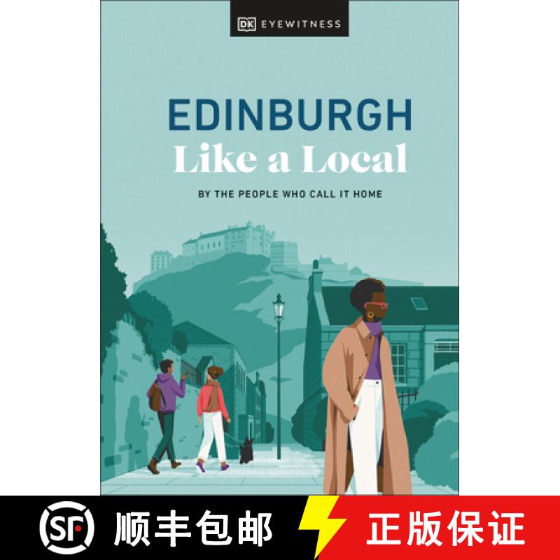【3-4周达】Edinburgh Like a Local : By the People Who Call It Home [9780241680193]