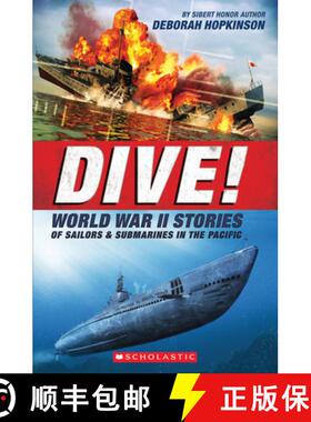 预订 Dive! World War II Stories of Sailors & Submarines in the Pacific (Scholastic Focus): The Incred... [9780545425599]