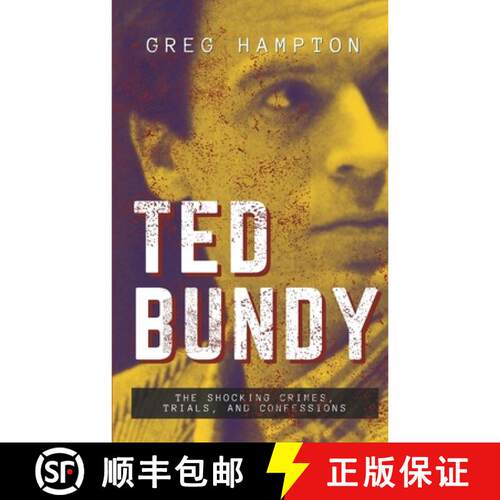 【3-4周达】Ted Bundy: The Shocking Crimes, Trials, and Confessions [9789349032903]