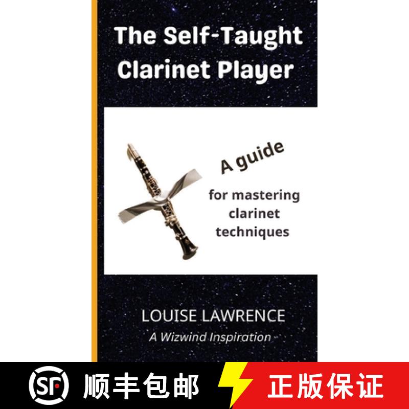 【3-4周达】The Self-Taught Clarinet Player: A guide for mastering clarinet techniques [9781739947439]