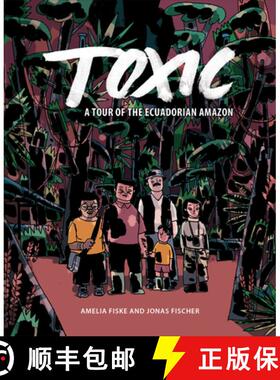 【3-4周达】Toxic: A Tour of the Ecuadorian Amazon [9781487509521]