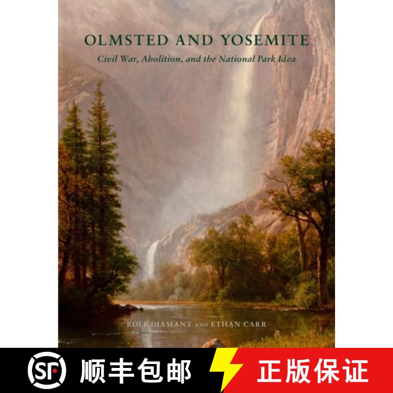 【2-3周达】Olmsted and Yosemite : Civil War, Abolition, and the National Park Idea [9781952620348]