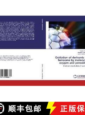 预订 Oxidation of derivants of ferrocene by molecular oxygen and peroxides [9783330090781]