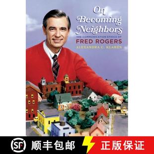 Communication Neighbors Ethics Rogers Fred 4周达 9780822967507 Becoming The
